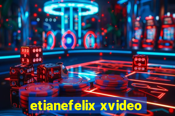 etianefelix xvideo